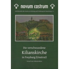 Novum Castrum  Heft 9: Die verschwundene Kilianskirche in Freyburg (Unstrut)